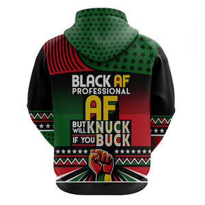 Black AF Professional AF But Will Knuck If You Hoodie African Pride - Afroprintwear