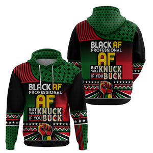 Black AF Professional AF But Will Knuck If You Hoodie African Pride - Afroprintwear