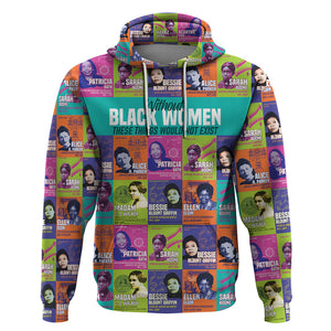 African Women Inventors Hoodie Without Black Women These Things Would Not Exist - Afroprintwear