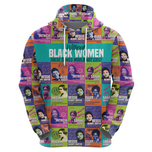 African Women Inventors Hoodie Without Black Women These Things Would Not Exist - Afroprintwear